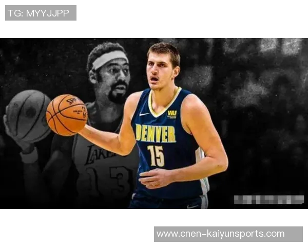 约基奇轻松砍下三双数据8次出手贡献14分14板15助3断表现抢眼 约基奇轻松砍下三双数据8次出手贡献14分14板15助3断表现抢眼